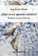 Qué Es un Aparato Estético? Benjamin, Lyotard, Rancière