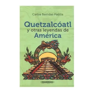 Quetzalcoatl y Otros Leyendas de America