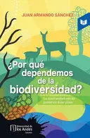 Por que Dependemos de la Biodiversidad