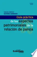 Guia Practica de los Aspectos Patrimoniales de la Relacion de Pareja