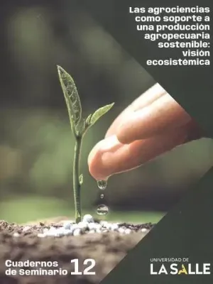 LAS AGROCIENCIAS COMO SOPORTE A UNA PRODUCCION AGROPECUARIA SOSTENIBLE