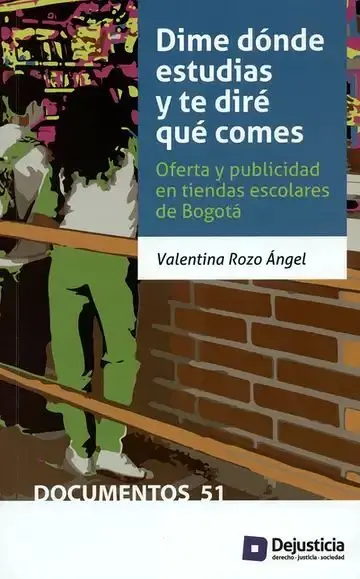 Dime Dónde Estudias y te Diré que Comes. Oferta y Publicidad en Tiendas Escolares de Bogotá