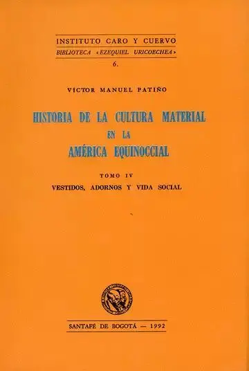 Historia de la Cultura Material en la América Equinoccial. Tomo Iv