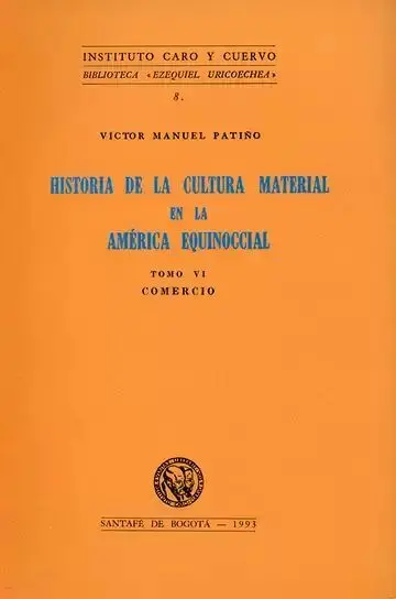 Historia de la Cultura Material en la América Equinoccial. Tomo Vi