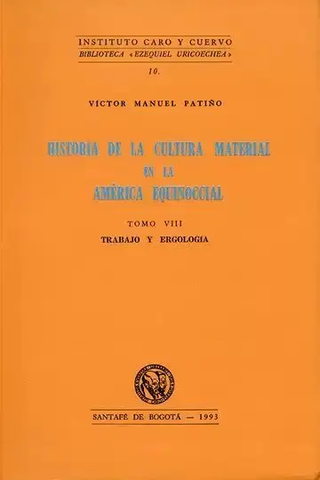 Historia de la Cultura Material en la América Equinoccial. Tomo Viii