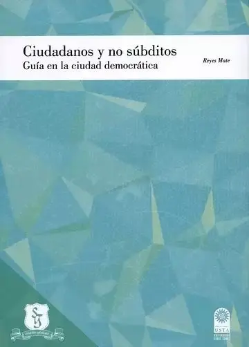 Ciudadanos y no Súbsitos. Guía en la Ciudad Democrática