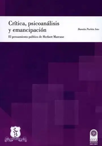 Crítica, Psicoanálisis y Emancipación. El Pensamiento Político de Herbert Marcuse
