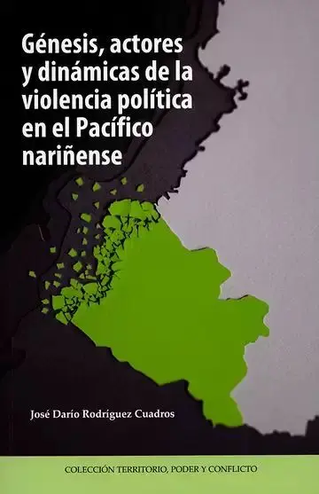 Génesis, Actores y Dinámicas de la Violencia Política en el Pacífico Nariñense