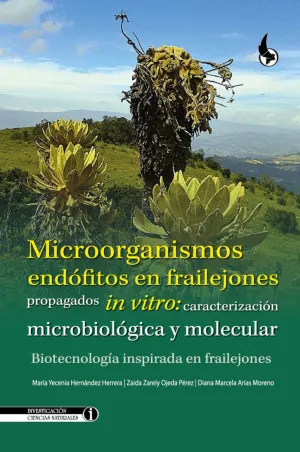 Microorganismos Endófitos en Frailejones Propagados In Vitro Caracterización Microbiológica y Molecular
