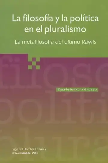 La Filosofía y la Política en el Pluralismo. La Metafilosofía del Último Rawls