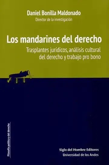 Los Mandarines del Derecho. Trasplantes Jurídicos, Análisis Cultural del Derecho y Trabajo Pro Bono