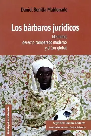 Los Bárbaros Jurídicos. Identidad, Derecho Comparado Moderno y el Sur Global