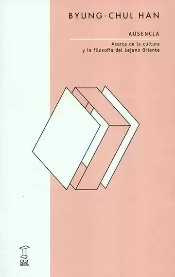 Ausencia. Acerca de la Cultura y la Filosofía del Lejano Oriente
