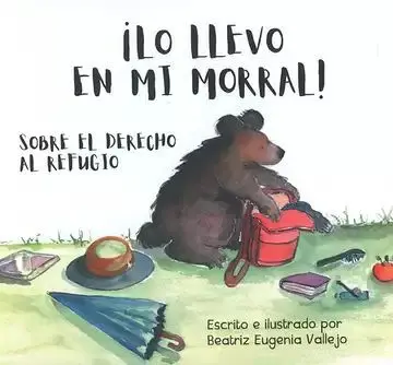 ¡Lo Llevo en mi Morral! Sobre el Derecho Al Refugio