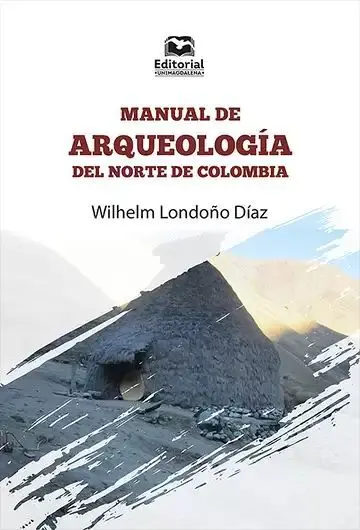 Manual de Arqueologia del Norte de Colombia