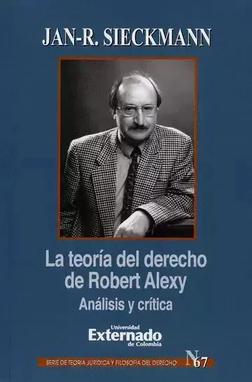 La Teoría del Derecho de Robert Alexy. Análisis y Crítica