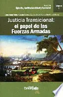 Justicia Transicional Volumen 3 el Papel de las Fuerzas Armadas