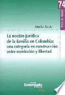 La Nocion Juridica de la Familia en Colombia