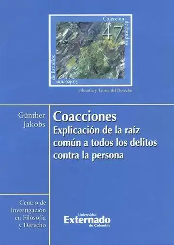 Coacciones. Explicación de la Raíz Común a Todos los Delitos Contra la Persona