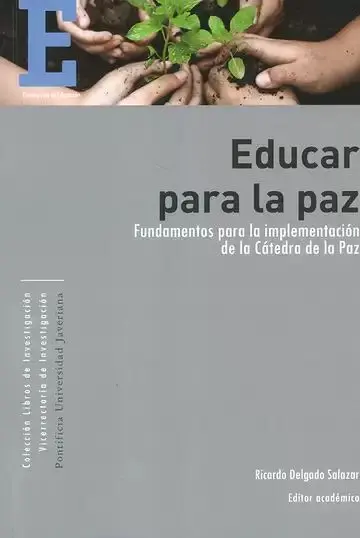 Educar para la Paz. Fundamentos para la Implementación de la Cátedra de la Paz