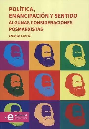Política, Emancipación y Sentido. Algunas Consideraciones Posmarxistas