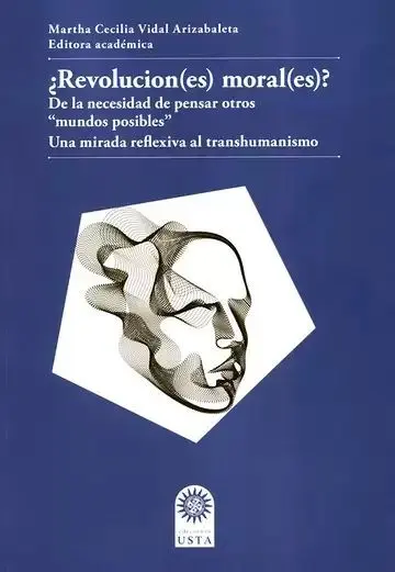 ¿Revolucion(Es) Moral(Es)? de la Necesidad de Pensar Otros Mundos Posibles. Una Mirada Reflexiva Al