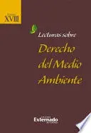 Lecturas Sobre Derecho del Medio Ambiente Tomo Xviii