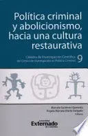 Politica Criminal y Abolicionismo Hacia una Cultura Restaurativa