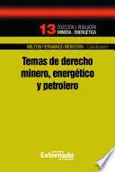 Temas de Derecho Minero Energetico y Petrolero