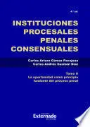 INSTITUCIONES PROCESALES PENALES CONSENSUALES TOMO II