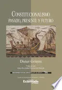 Constitucionalismo Pasado Presente y Futuro