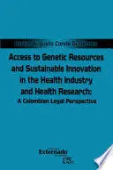Access To Genetic Resources And Sustainable Innovation In The Health Industry And Health Research a