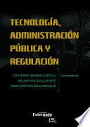 Tecnologia Administracion Publica y Regulacion