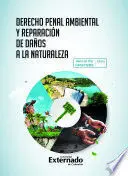Derecho Penal Ambiental y Reparacion de Daños a la Naturaleza