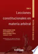 Lecciones Constitucionales en Materia Arbitral Tomo Iv