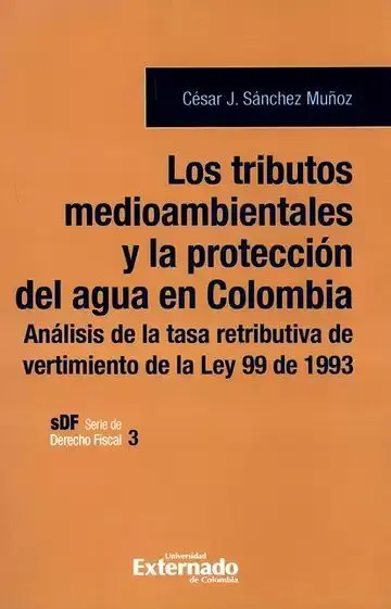 Los Tributos Medioambientales y la Proteccion del Agua en Colombia