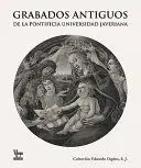GRABADOS ANTIGUOS DE LA PONTIFICIA UNIVERSIDAD JAVERIANA (T.D)