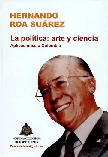 La Política: Arte y Ciencia. Aplicaciones a Colombia