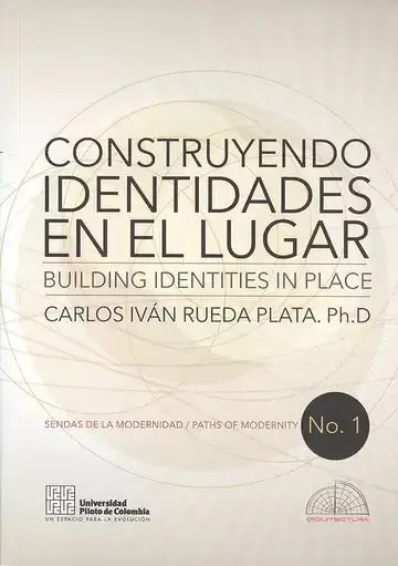 Construyendo Identidades en el Lugar / Building Identities In Place