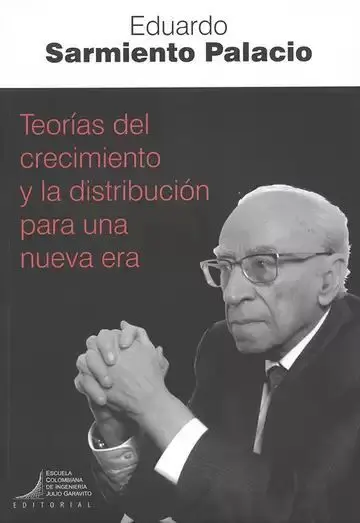 Teorias del Crecimiento y la Distribucion para una Nueva Era