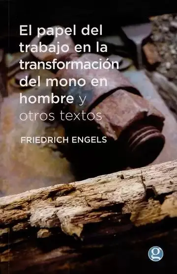 El Papel del Trabajo en la Transformación del Mono en Hombre y Otros Textos