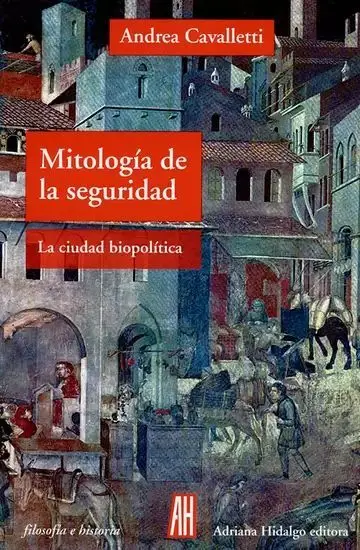 Mitología de la Seguridad. La Ciudad Biopolítica