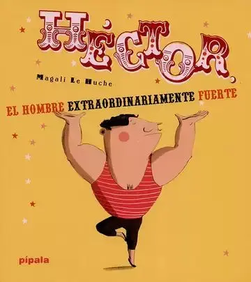 El Héctor, Hombre Extraordinariamente Fuerte