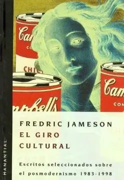 El Giro Cultural. Escritos Seleccionados Sobre el Posmodernismo 1983-1998
