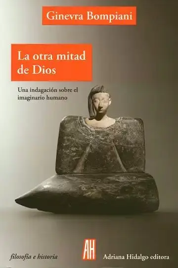 La Otra Mitad de Dios. Una Indagación Sobre el Imaginario Humano