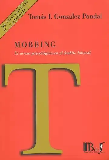 Mobbing. El Acoso Psicológico en el Ámbito Laboral